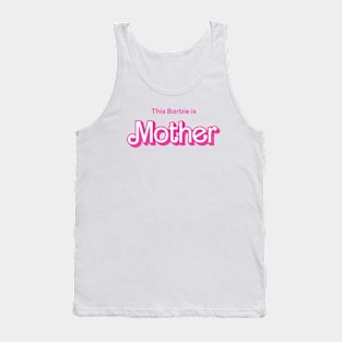 This Barbie is Mother Tank Top